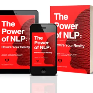 The Power of NLP: Rewire Your Reality © - eBook